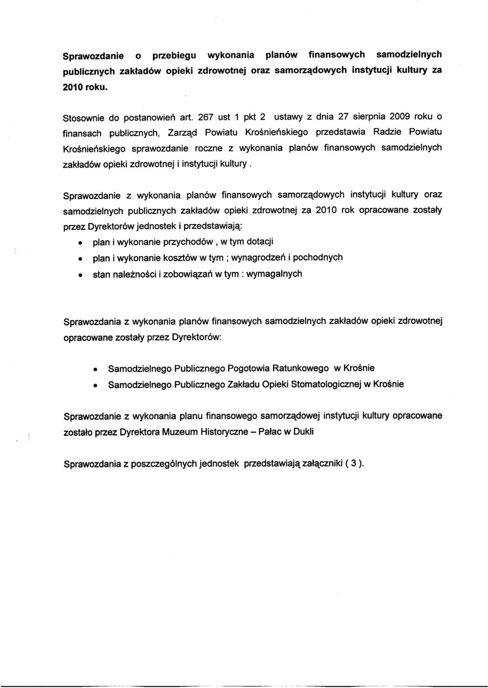 samodzielnych zakładów opieki zdrowotnej i instytucji kultury.