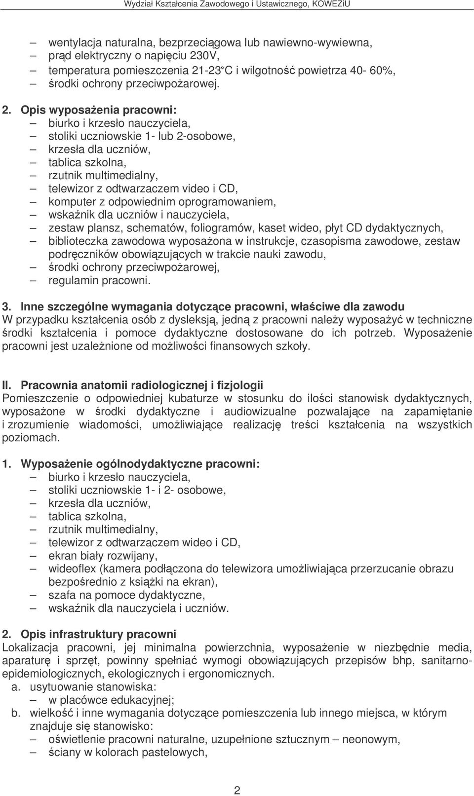 -23C i wilgotno powietrza 40-60%, rodki ochrony przeciwpoarowej. 2.