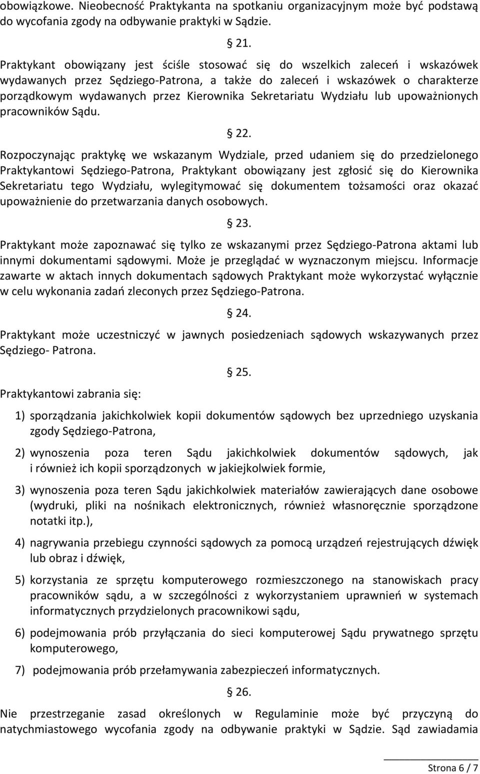 Sekretariatu Wydziału lub upoważnionych pracowników Sądu. 22.