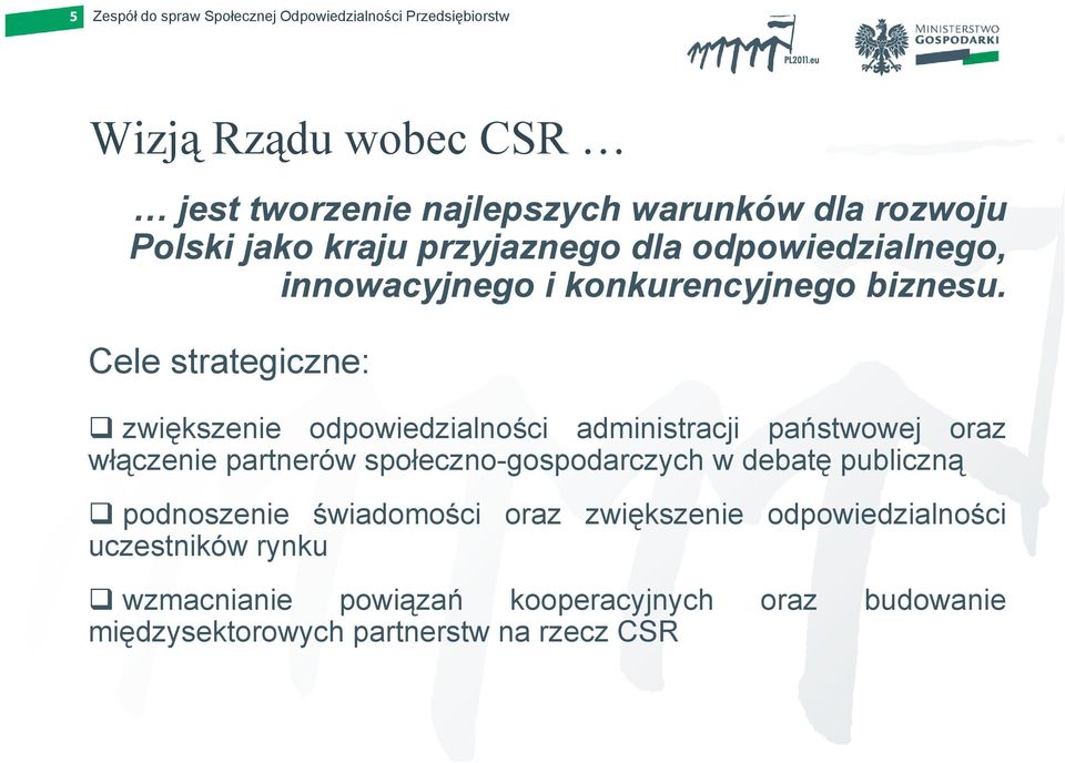 Cele strategiczne: zwiększenie odpowiedzialności administracji państwowej oraz włączenie partnerów