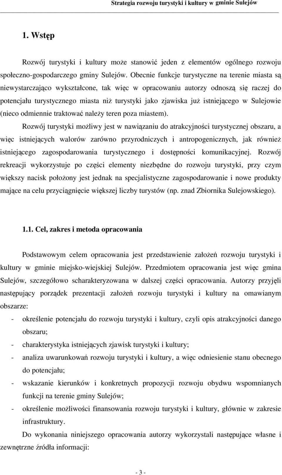istniejącego w Sulejowie (nieco odmiennie traktować należy teren poza miastem).