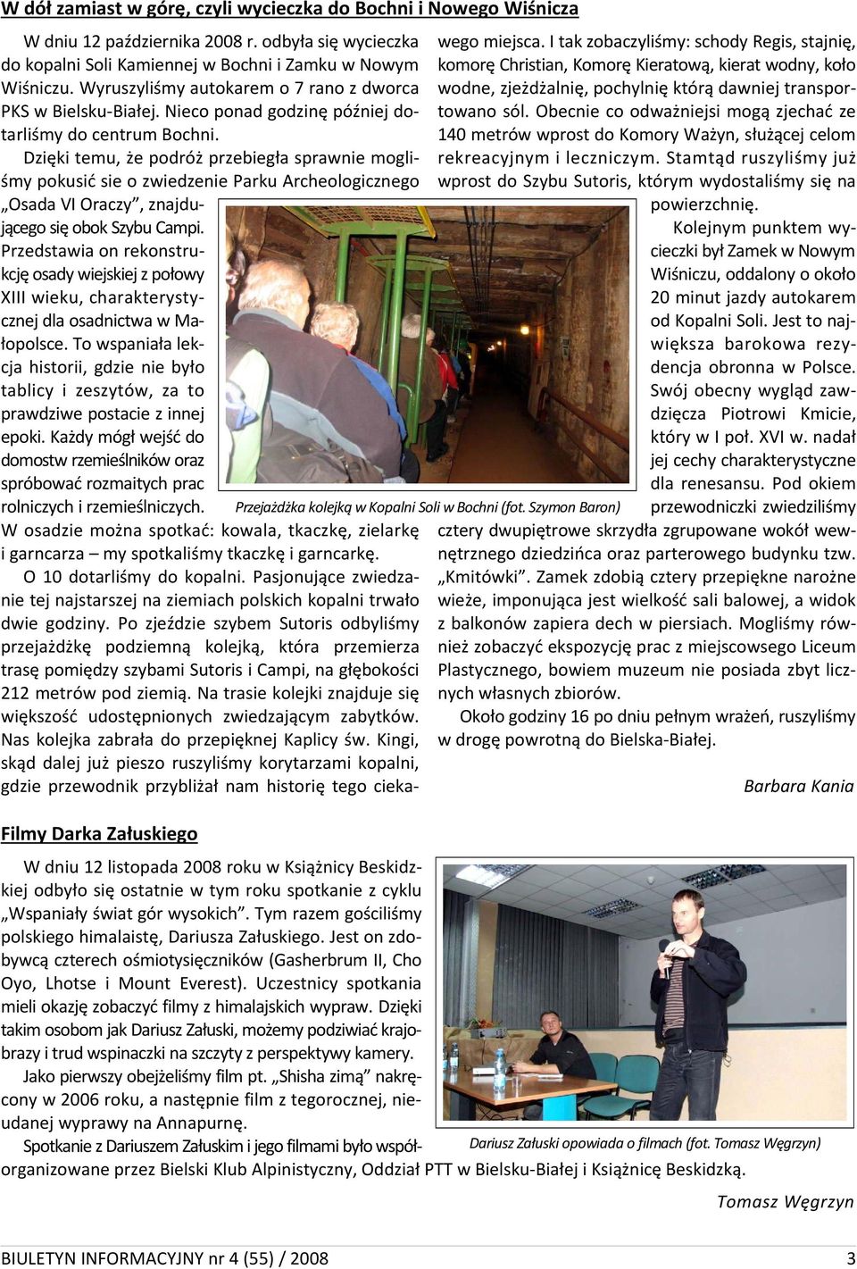 Dzięki temu, że podróż przebiegła sprawnie mogliśmy pokusić sie o zwiedzenie Parku Archeologicznego Osada VI Oraczy, znajdującego się obok Szybu Campi.