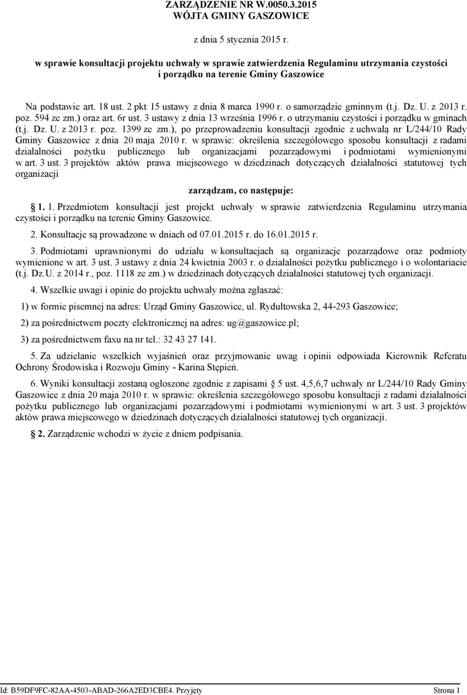 o samorządzie gminnym (t.j. Dz. U. z 2013 r. poz. 594 ze zm.) oraz art. 6r ust. 3 ustawy z dnia 13 września 1996 r. o utrzymaniu czystości i porządku w gminach (t.j. Dz. U. z 2013 r. poz. 1399 ze zm.