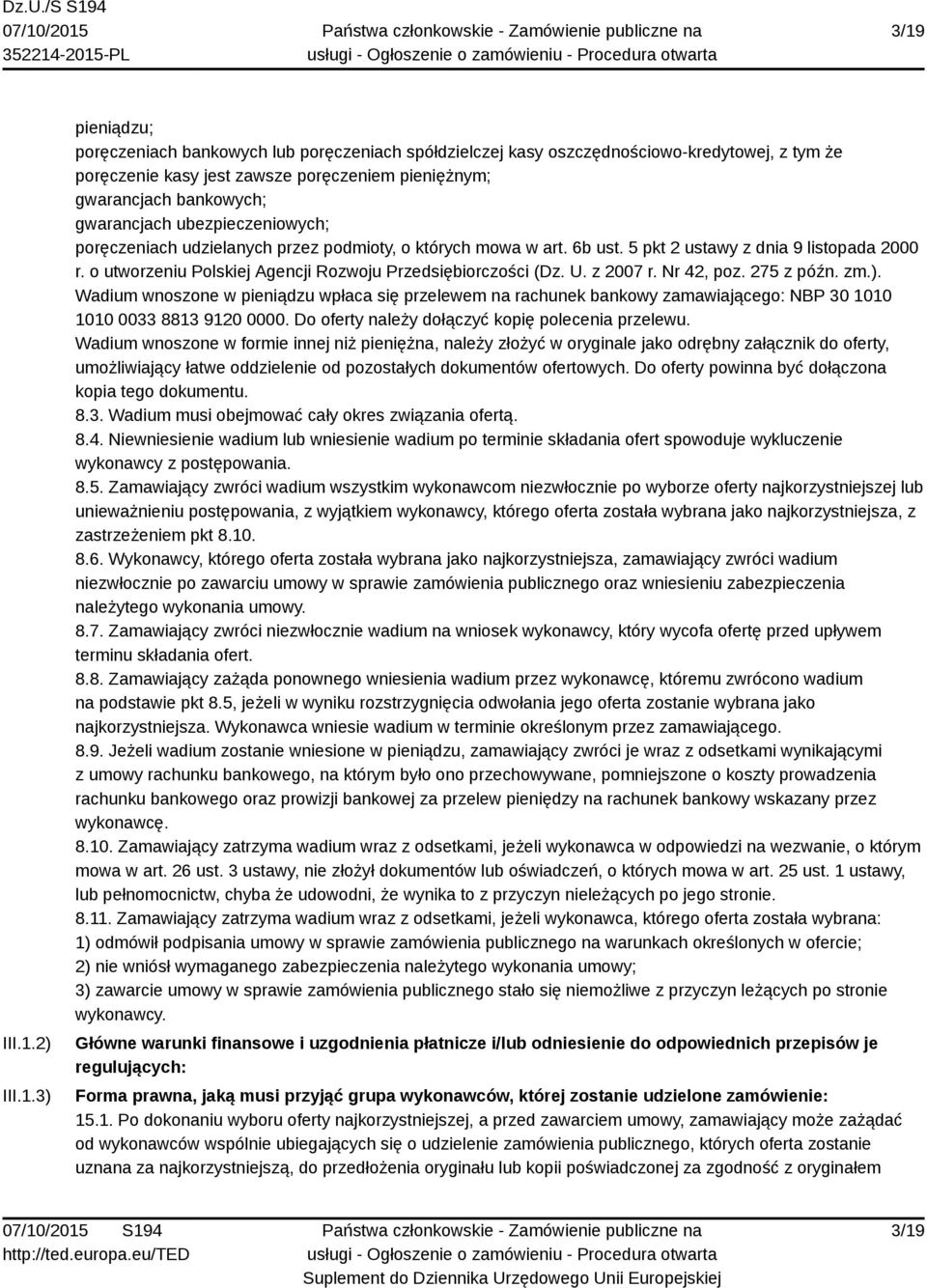 o utworzeniu Polskiej Agencji Rozwoju Przedsiębiorczości (Dz. U. z 2007 r. Nr 42, poz. 275 z późn. zm.).