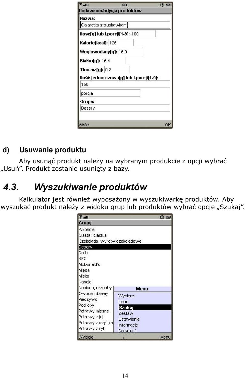 Wyszukiwanie produktów Kalkulator jest również wyposażony w wyszukiwarkę