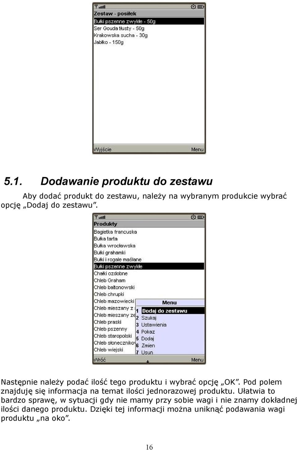 Pod polem znajduję się informacja na temat ilości jednorazowej produktu.