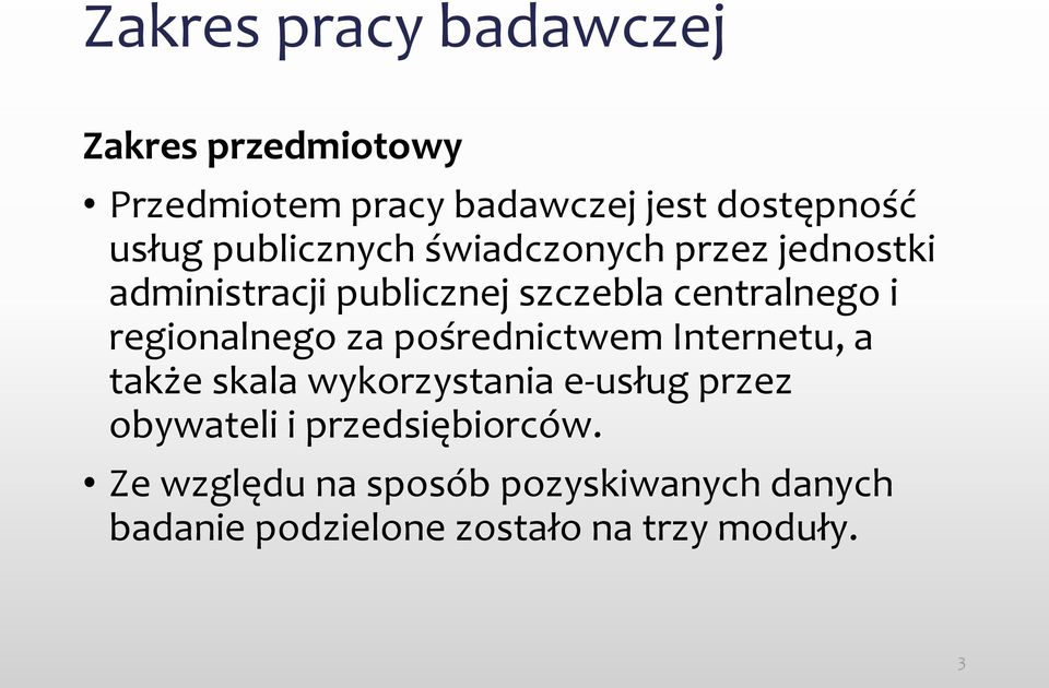 regionalnego za pośrednictwem Internetu, a także skala wykorzystania e-usług przez obywateli i