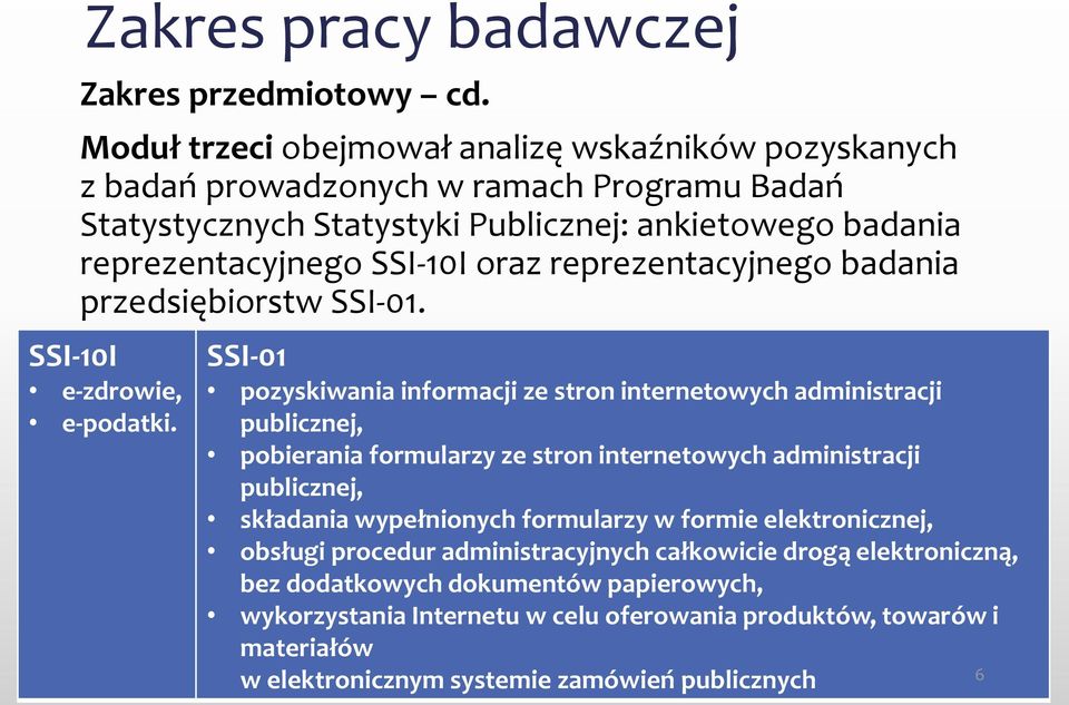 reprezentacyjnego badania przedsiębiorstw SSI-01. SSI-10I e-zdrowie, e-podatki.