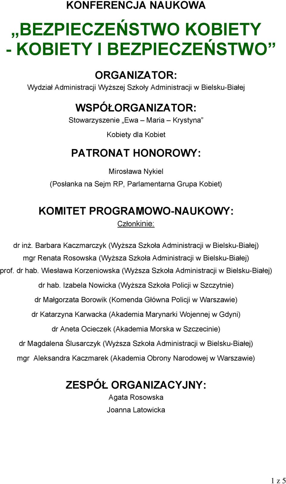 dr hab. Wiesława Korzeniowska ( ) dr hab.