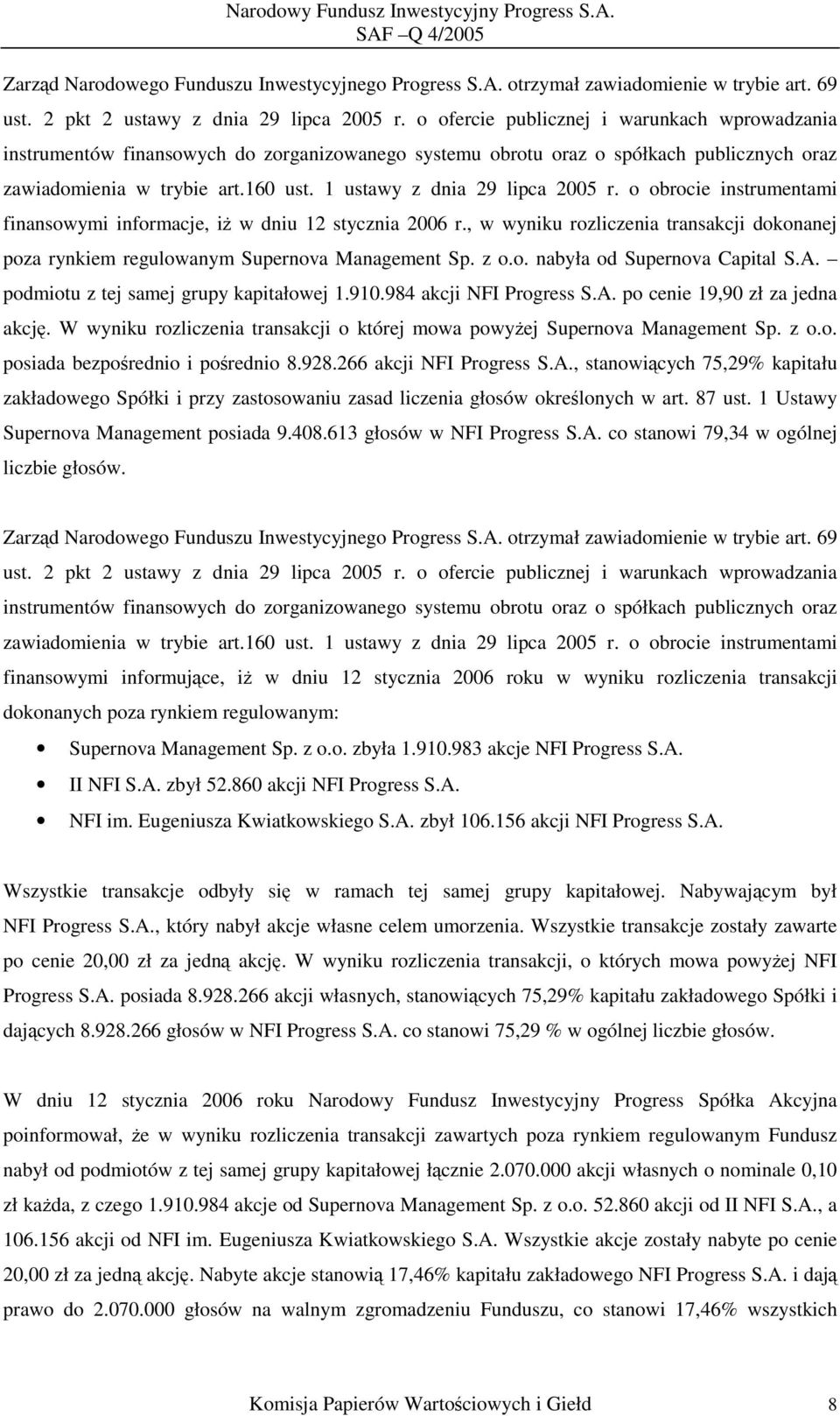 1 ustawy z dnia 29 lipca 2005 r. o obrocie instrumentami finansowymi informacje, iż w dniu 12 stycznia 2006 r.