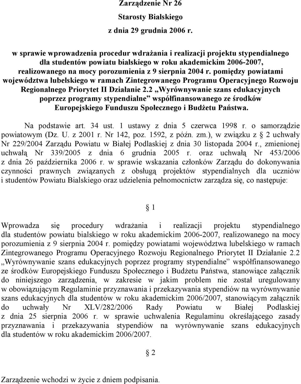 pomiędzy powiatami województwa lubelskiego w ramach Zintegrowanego Programu Operacyjnego Rozwoju Regionalnego Priorytet II Działanie 2.