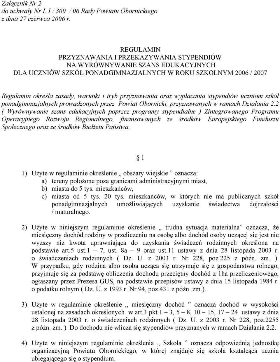 przyznawania oraz wypłacania stypendiów uczniom szkół ponadgimnazjalnych prowadzonych przez Powiat Obornicki, przyznawanych w ramach Działania 2.