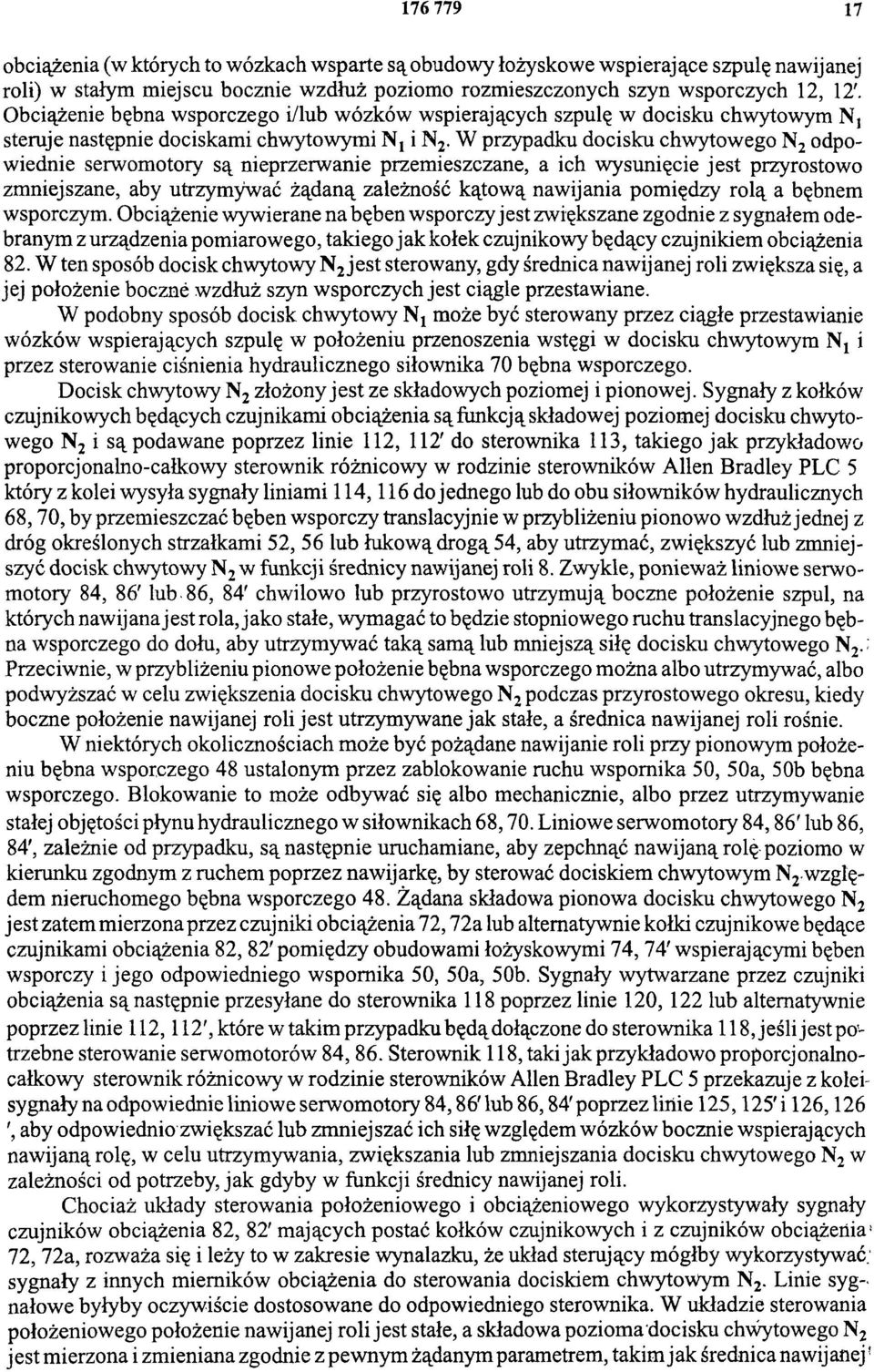 W przypadku docisku chwytowego N2 odpowiednie serwomotory są nieprzerwanie przemieszczane, a ich wysunięcie jest przyrostowo zmniejszane, aby utrzymywać żądaną zależność kątową nawijania pomiędzy