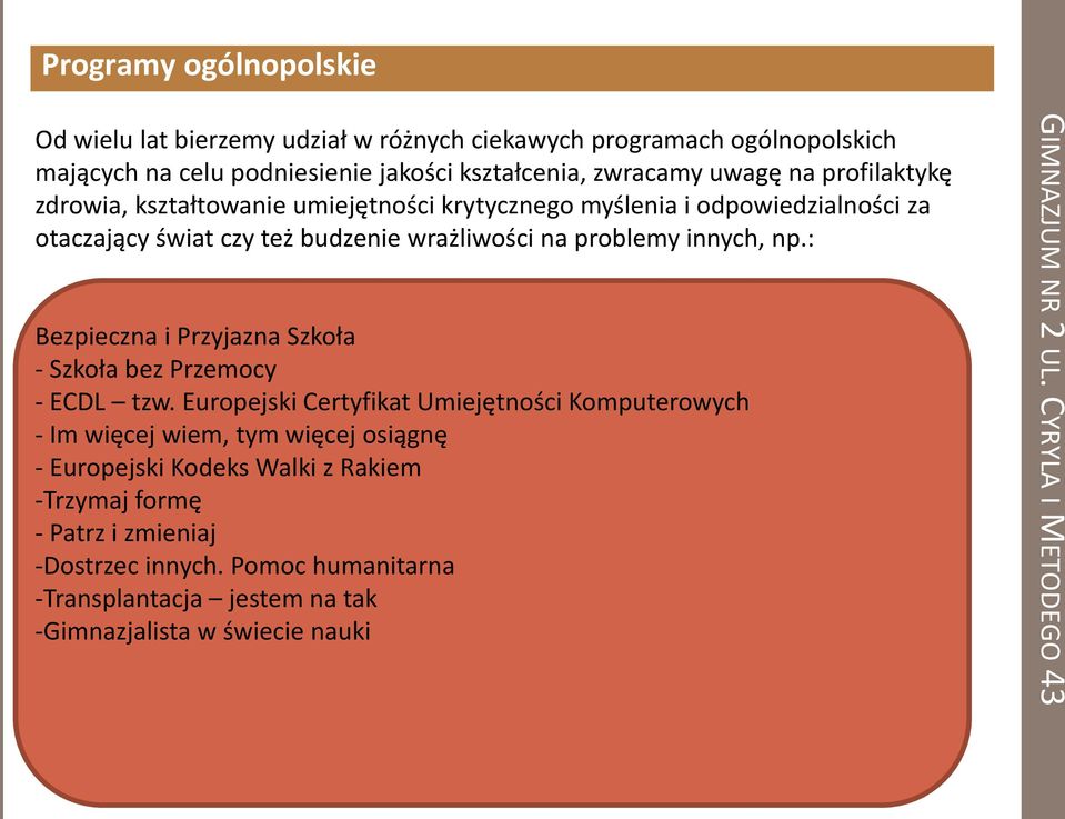 : Bezpieczna i Przyjazna Szkoła - Szkoła bez Przemocy - ECDL tzw.