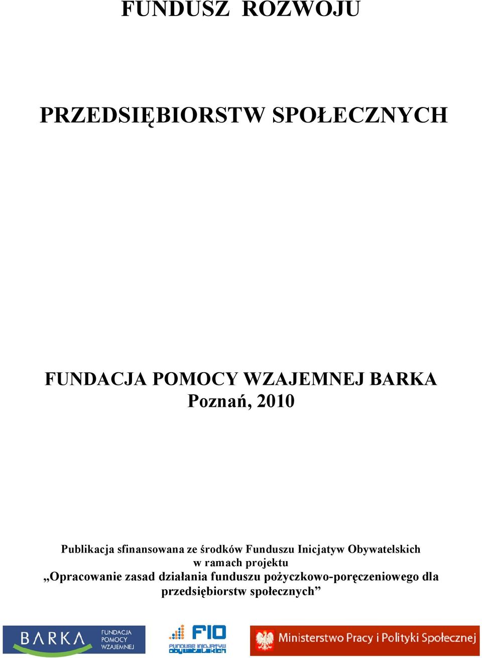 Funduszu Inicjatyw Obywatelskich w ramach projektu Opracowanie