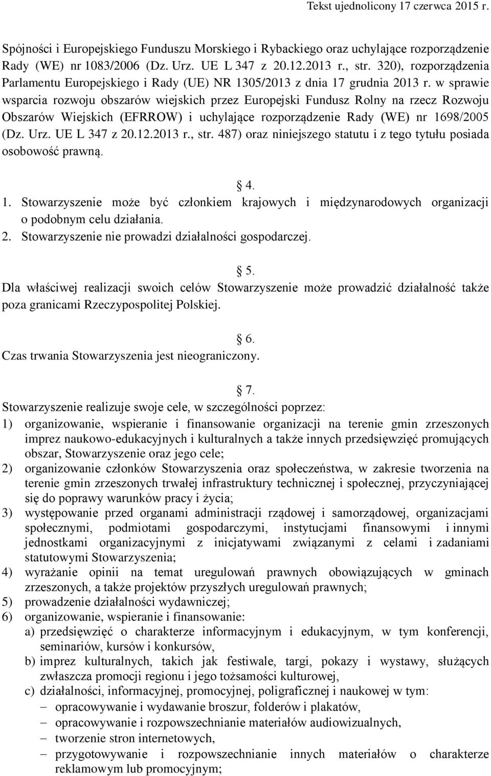 w sprawie wsparcia rozwoju obszarów wiejskich przez Europejski Fundusz Rolny na rzecz Rozwoju Obszarów Wiejskich (EFRROW) i uchylające rozporządzenie Rady (WE) nr 1698/2005 (Dz. Urz. UE L 347 z 20.12.