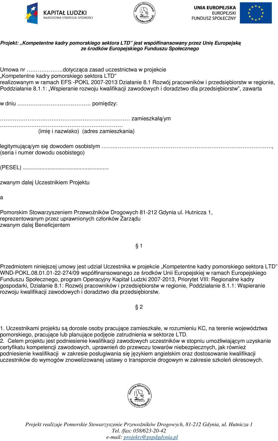 (imię i nazwisko) (adres zamieszkania) legitymującą/ym się dowodem osobistym..., (seria i numer dowodu osobistego) (PESEL).