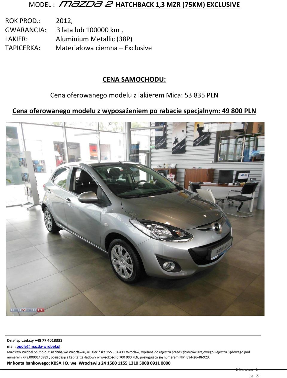 Cena oferowanego modelu z lakierem Mica: 53 835 PLN Cena