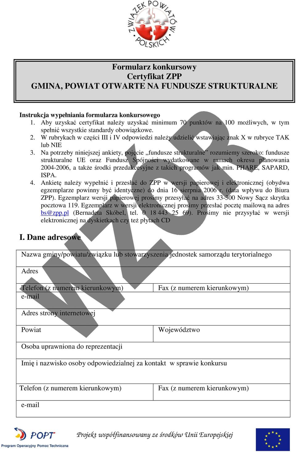 W rubrykach w czci III i IV odpowiedzi naley udzieli wstawiajc znak X w rubryce TAK lub NIE 3.