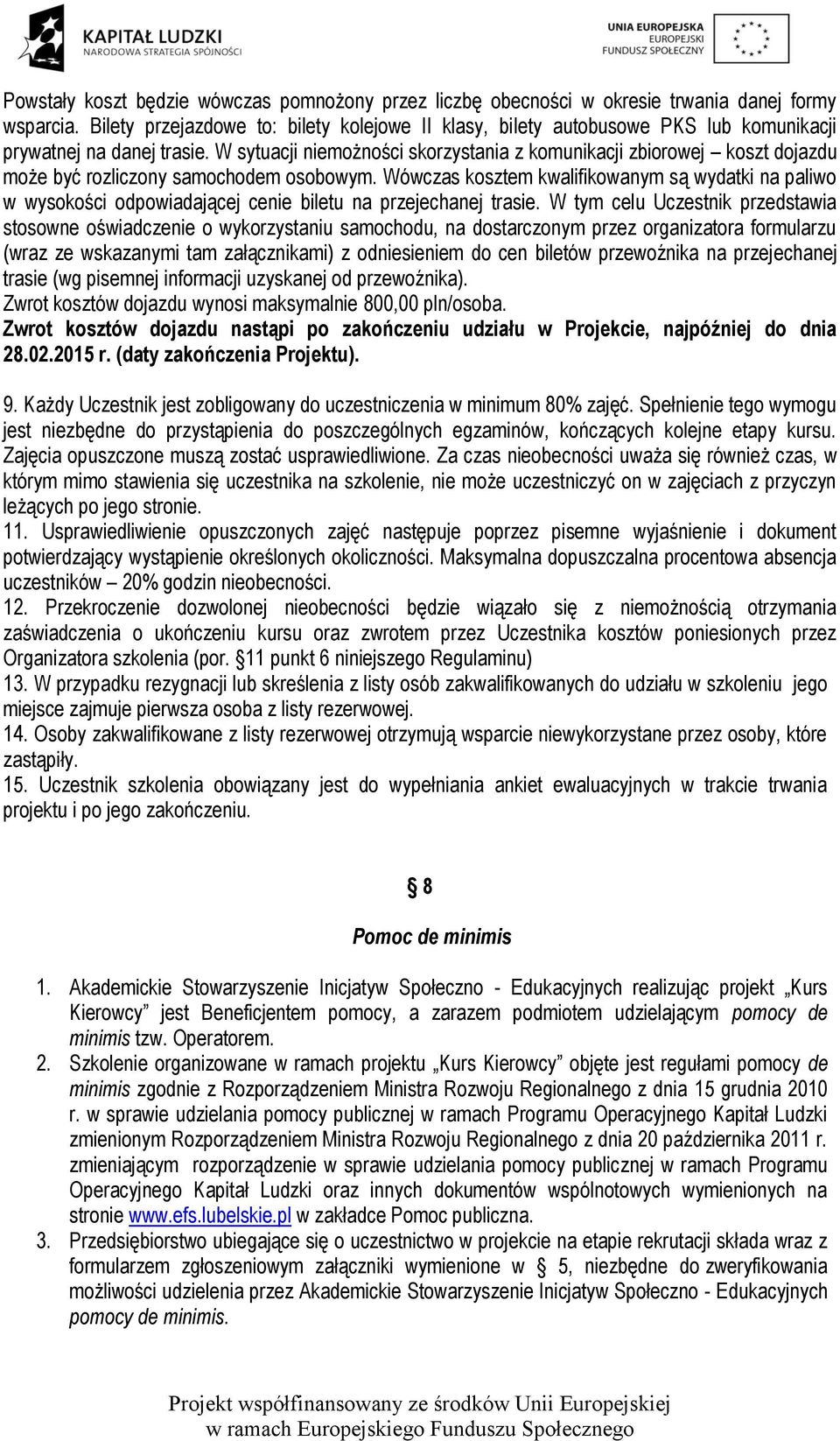 W sytuacji niemożności skorzystania z komunikacji zbiorowej koszt dojazdu może być rozliczony samochodem osobowym.