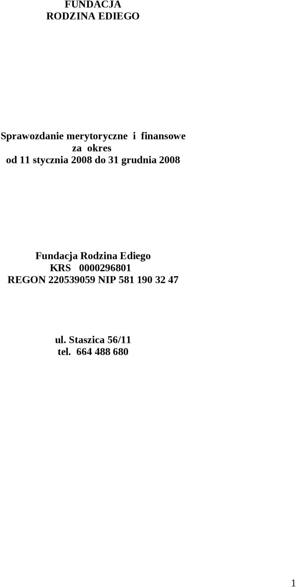 2008 Fundacja Rodzina Ediego KRS 0000296801 REGON