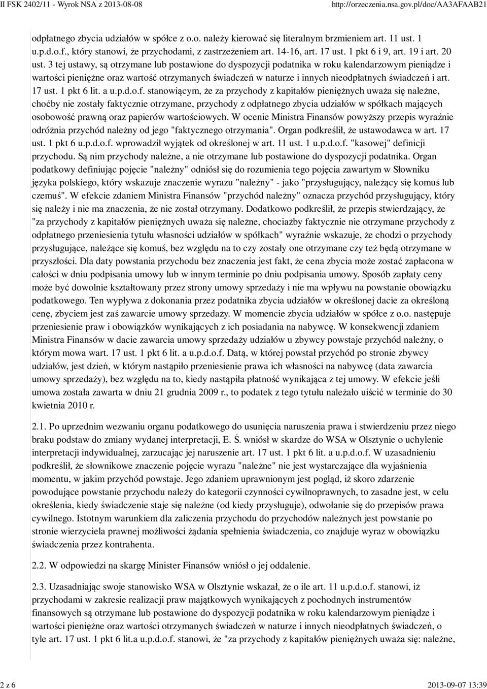 3 tej ustawy, są otrzymane lub postawione do dyspozycji podatnika w roku kalendarzowym pieniądze i wartości pieniężne oraz wartość otrzymanych świadczeń w naturze i innych nieodpłatnych świadczeń i