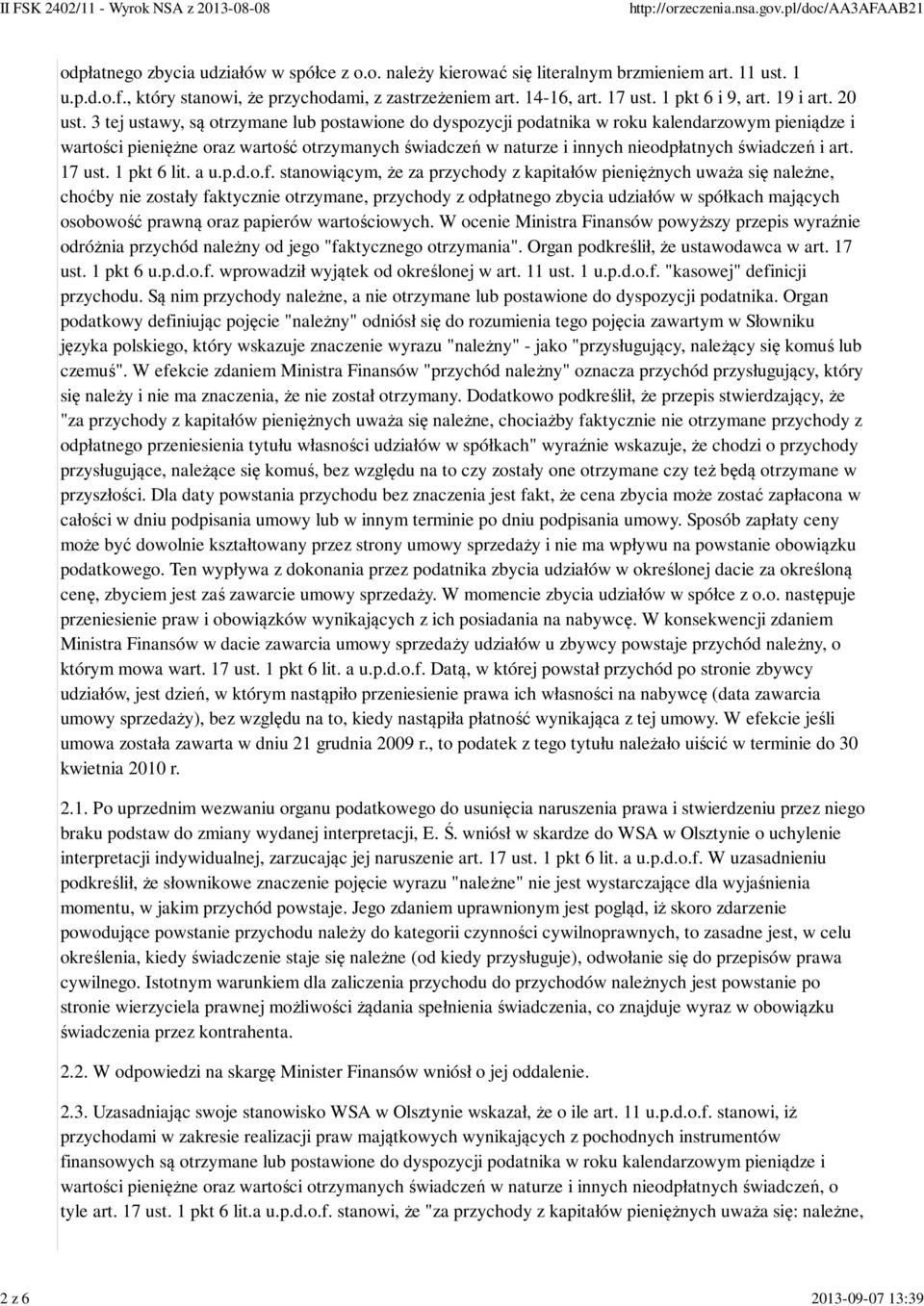 3 tej ustawy, są otrzymane lub postawione do dyspozycji podatnika w roku kalendarzowym pieniądze i wartości pieniężne oraz wartość otrzymanych świadczeń w naturze i innych nieodpłatnych świadczeń i