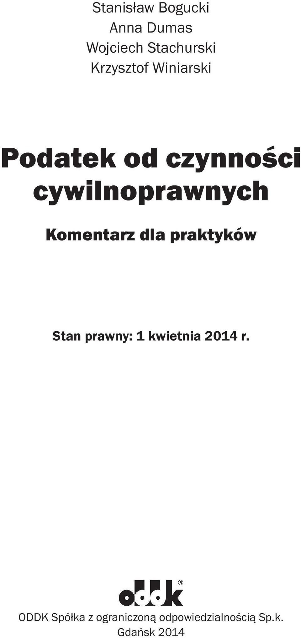 cywilnoprawnych Komentarz dla praktyków Stan prawny: 1