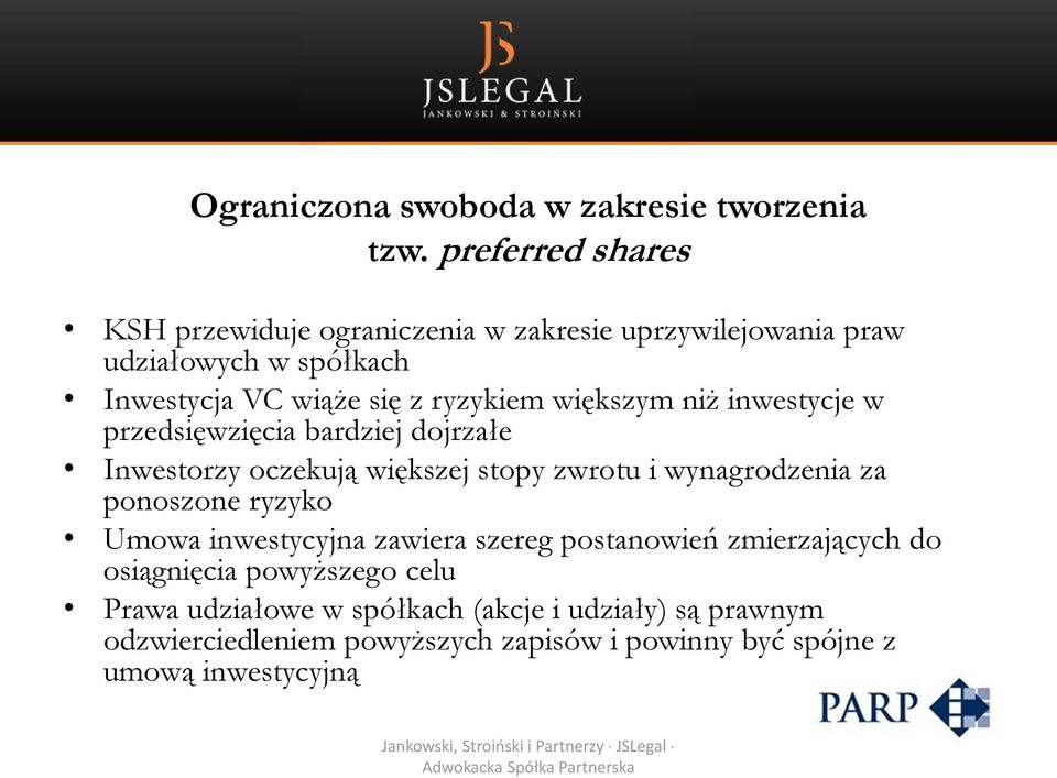 większym niż inwestycje w przedsięwzięcia bardziej dojrzałe Inwestorzy oczekują większej stopy zwrotu i wynagrodzenia za ponoszone