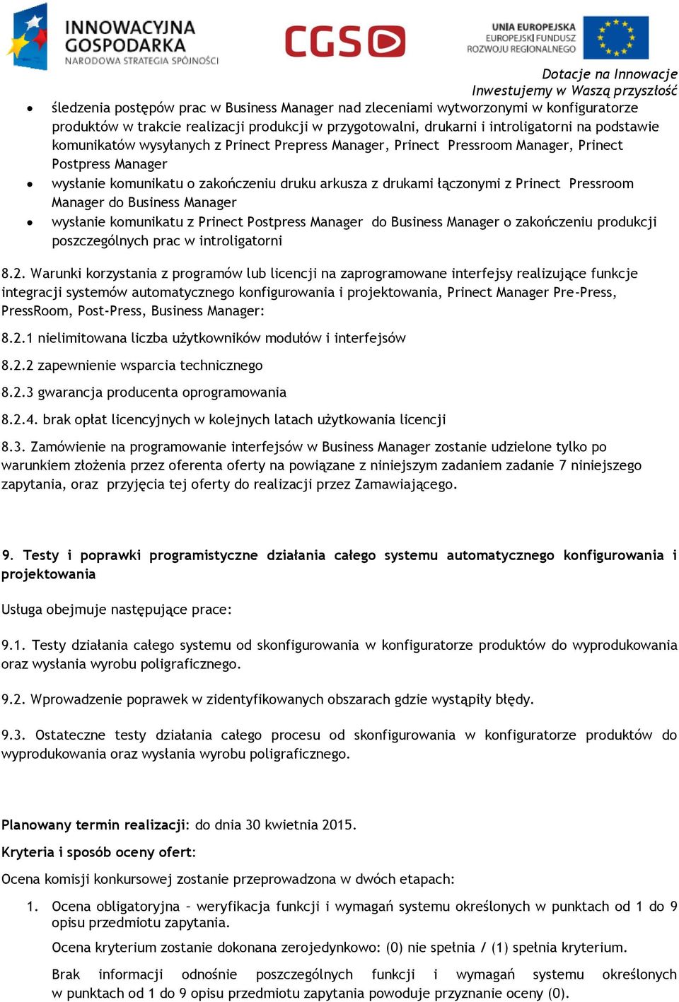 Pressroom Manager do Business Manager wysłanie komunikatu z Prinect Postpress Manager do Business Manager o zakończeniu produkcji poszczególnych prac w introligatorni 8.2.