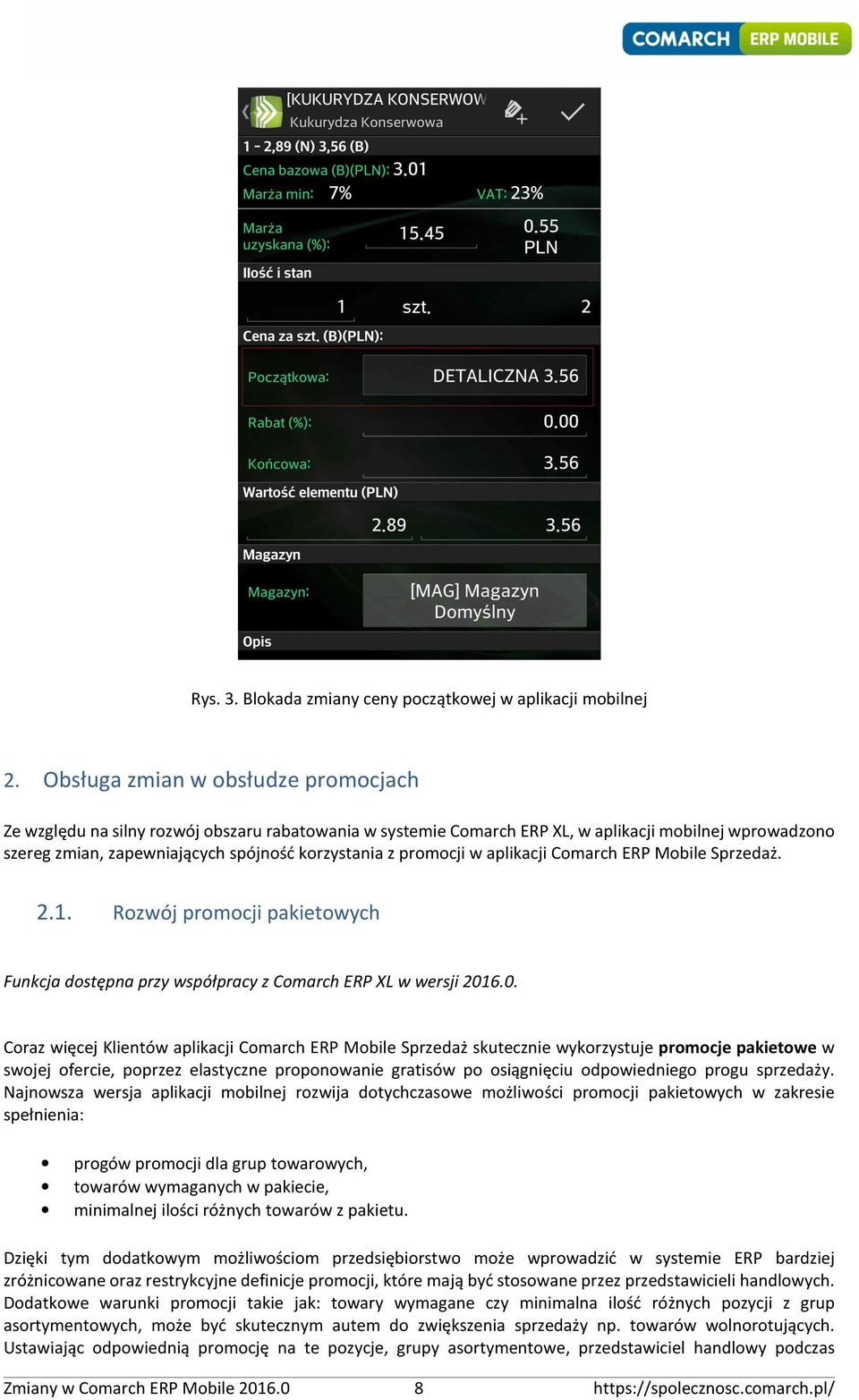 promocji w aplikacji Comarch ERP Mobile Sprzedaż. 2.1. Rozwój promocji pakietowych Funkcja dostępna przy współpracy z Comarch ERP XL w wersji 201