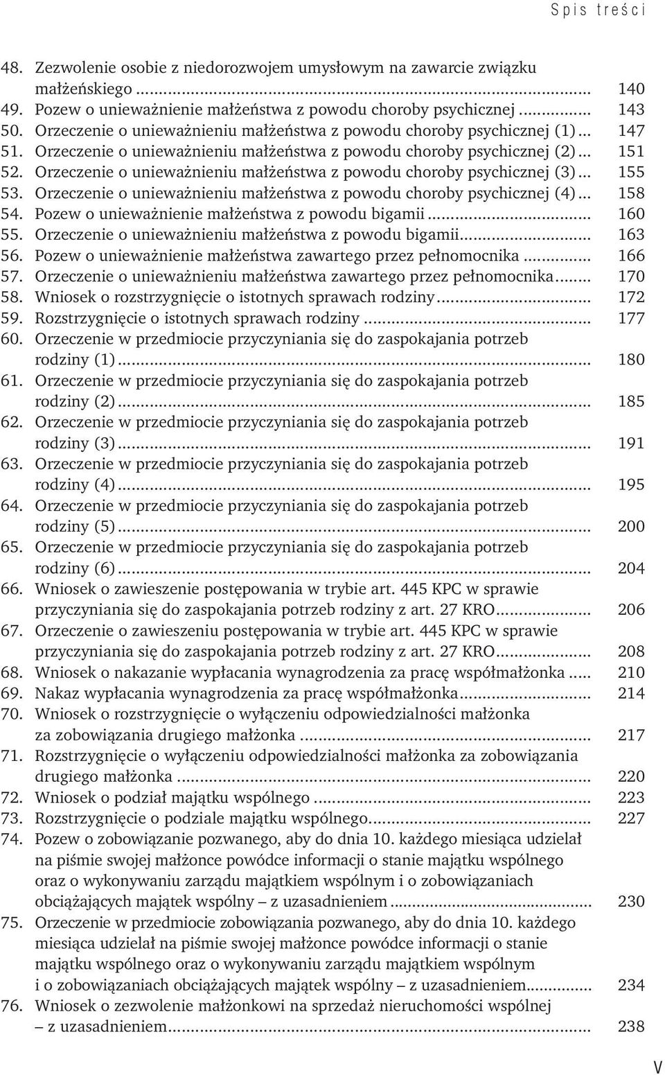 Orzeczenie o unieważnieniu małżeństwa z powodu choroby psychicznej (3)... 155 53. Orzeczenie o unieważnieniu małżeństwa z powodu choroby psychicznej (4)... 158 54.