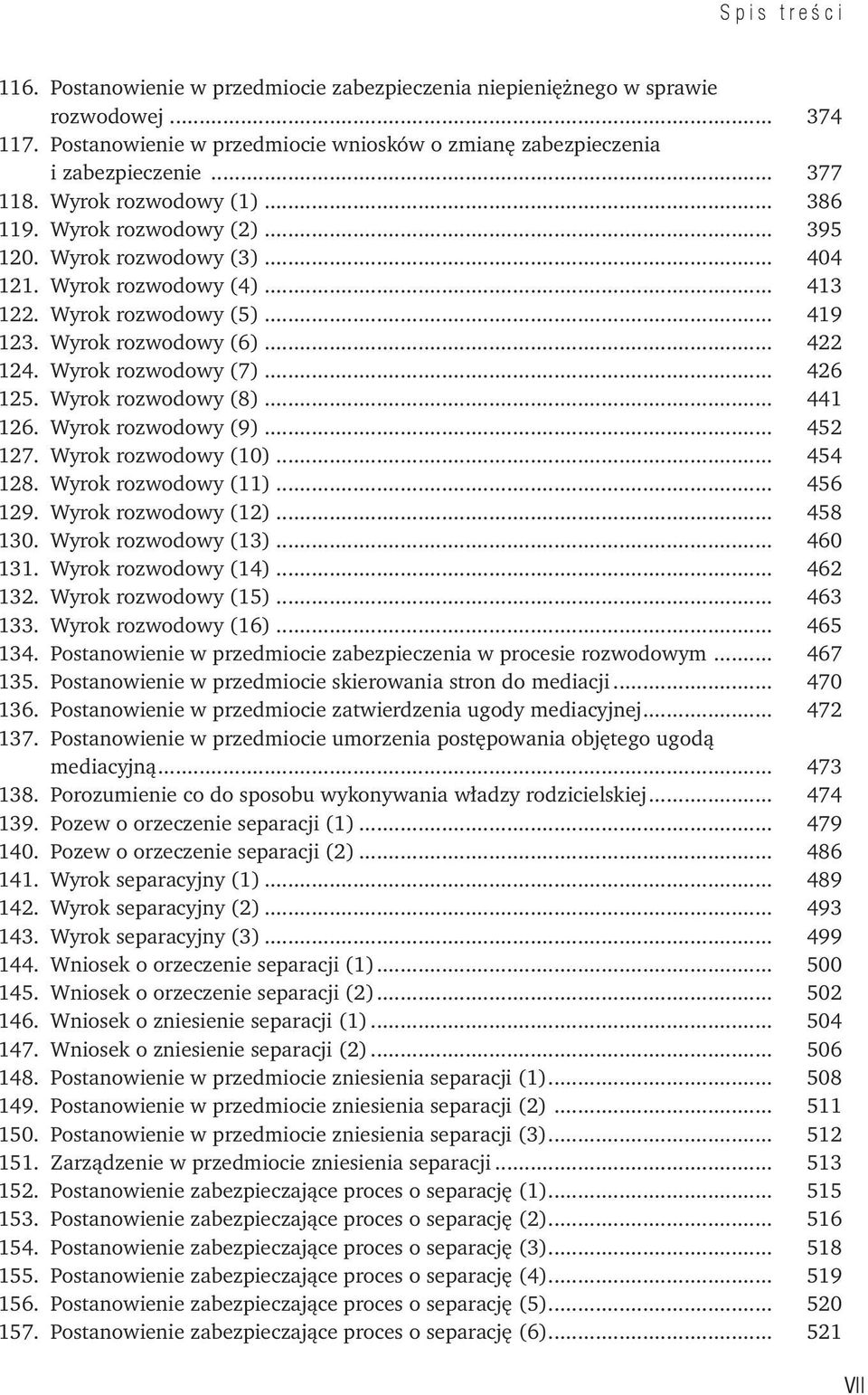 Wyrok rozwodowy (7)... 426 125. Wyrok rozwodowy (8)... 441 126. Wyrok rozwodowy (9)... 452 127. Wyrok rozwodowy (10)... 454 128. Wyrok rozwodowy (11)... 456 129. Wyrok rozwodowy (12)... 458 130.