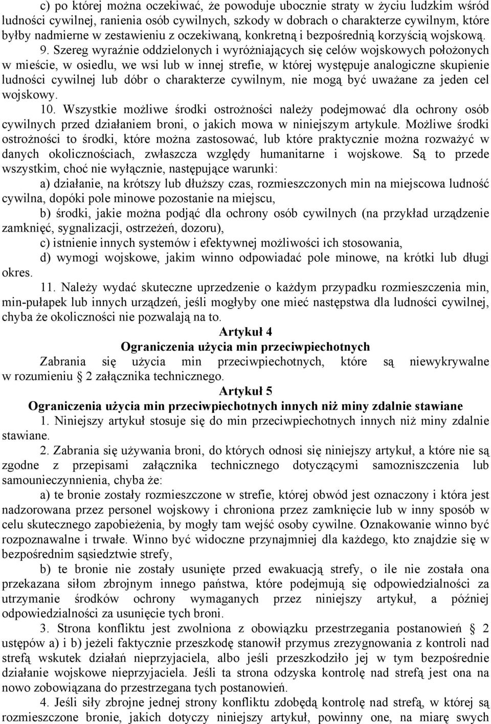 Szereg wyraźnie oddzielonych i wyróżniających się celów wojskowych położonych w mieście, w osiedlu, we wsi lub w innej strefie, w której występuje analogiczne skupienie ludności cywilnej lub dóbr o