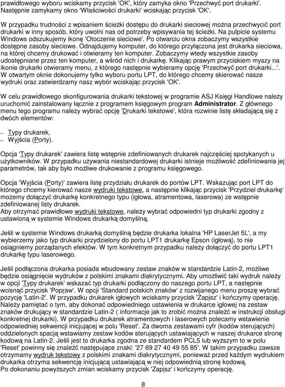 Na pulpicie systemu Windows odszukujemy ikon 'Otoczenie sieciowe'. Po otwarciu okna zobaczymy wszystkie dostpne zasoby sieciowe.