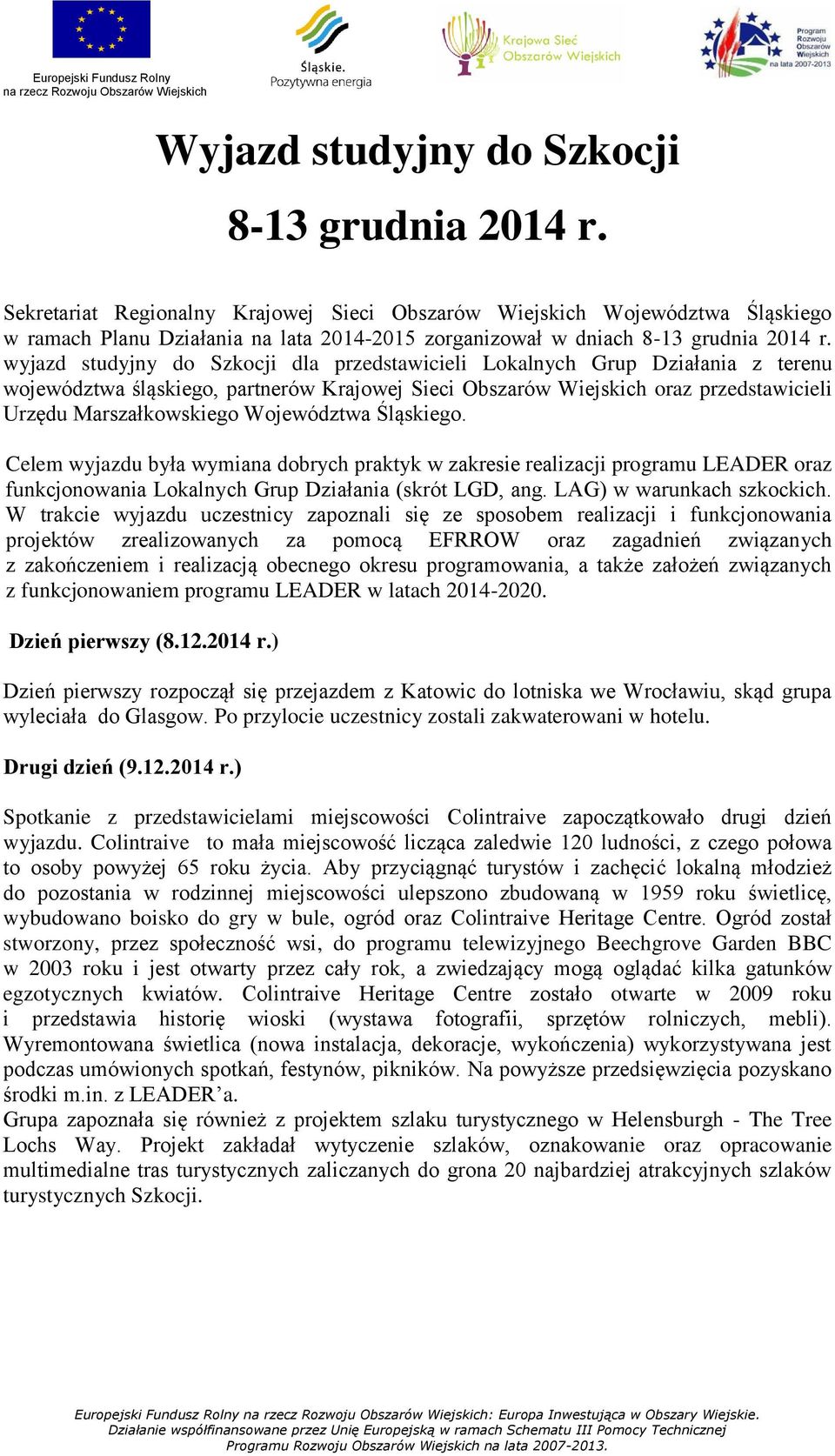 wyjazd studyjny do Szkocji dla przedstawicieli Lokalnych Grup Działania z terenu województwa śląskiego, partnerów Krajowej Sieci Obszarów Wiejskich oraz przedstawicieli Urzędu Marszałkowskiego