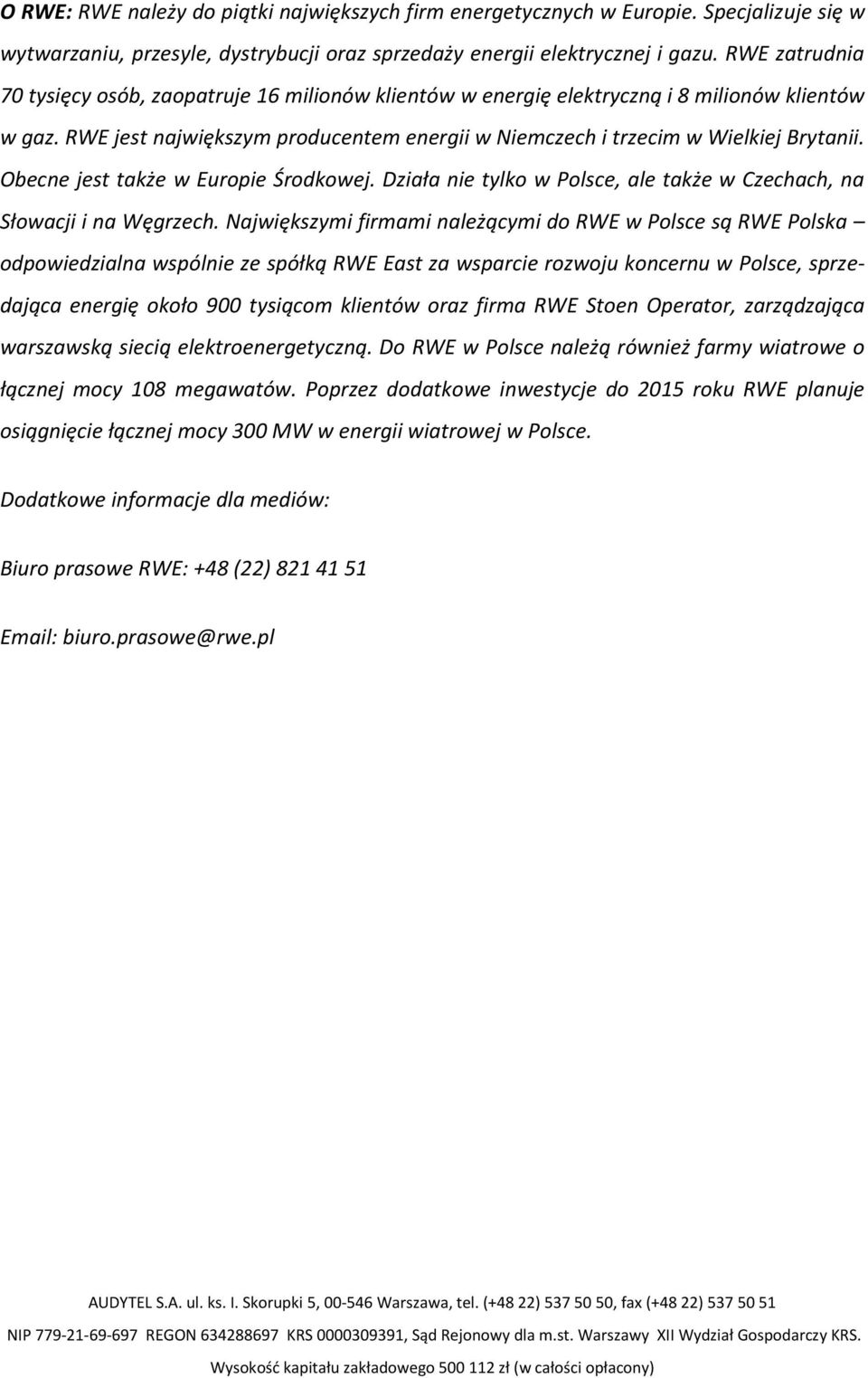 Obecne jest także w Europie Środkowej. Działa nie tylko w Polsce, ale także w Czechach, na Słowacji i na Węgrzech.