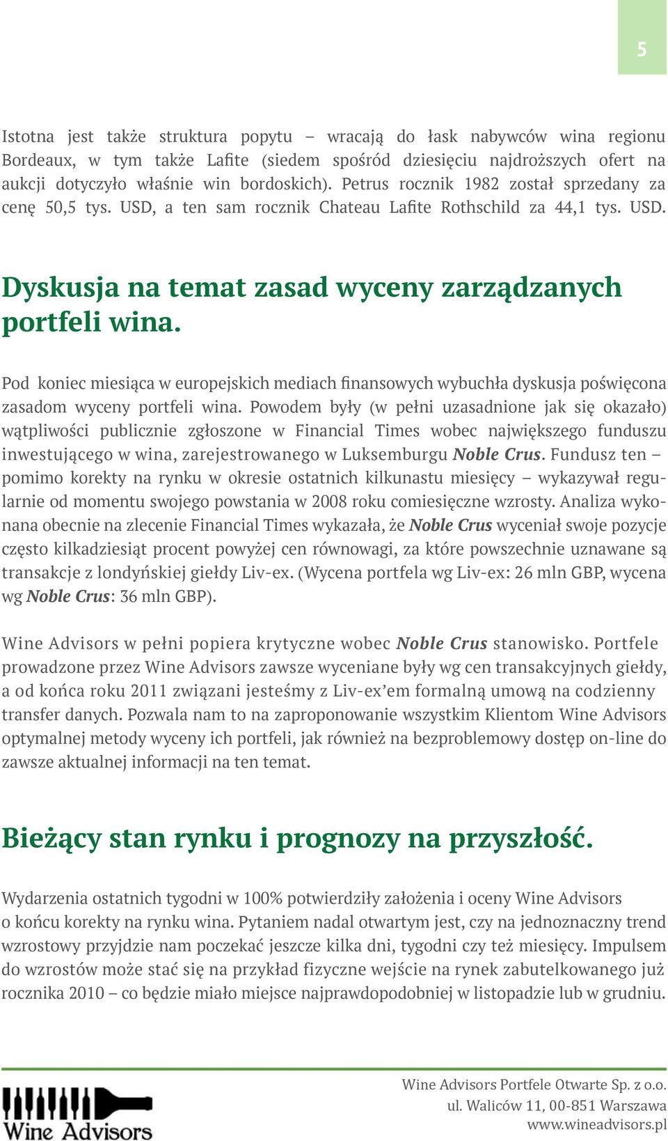 Pod koniec miesiąca w europejskich mediach finansowych wybuchła dyskusja poświęcona zasadom wyceny portfeli wina.