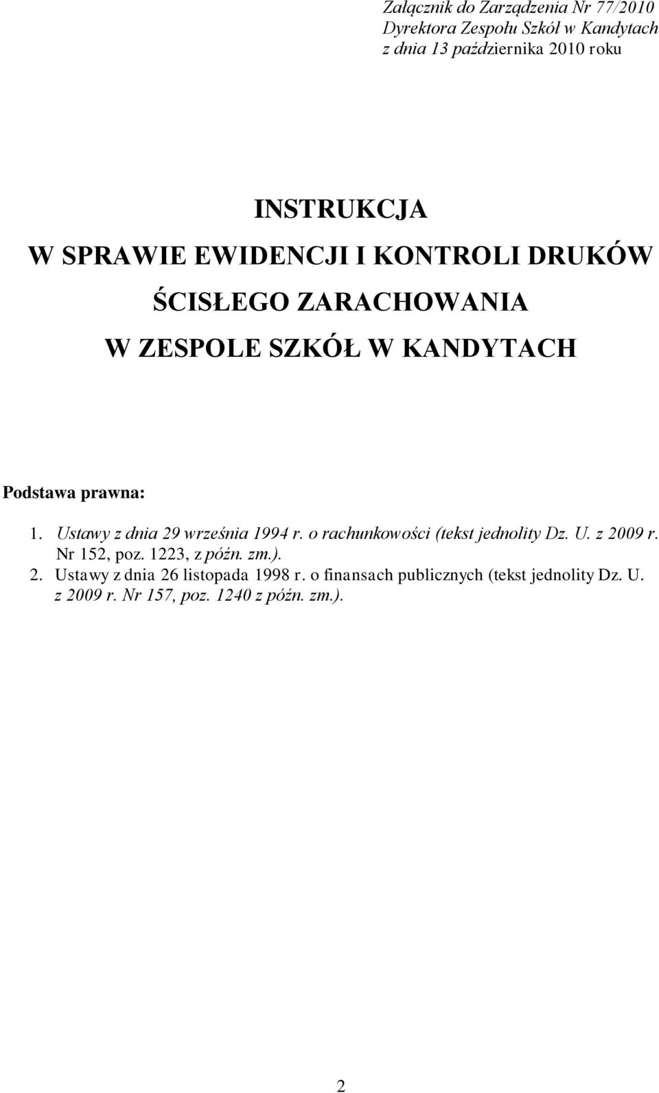 Ustawy z dnia 29 września 1994 r. o rachunkowości (tekst jednolity Dz. U. z 2009 r. Nr 152, poz. 1223, z późn. zm.).