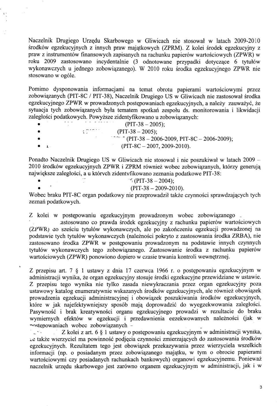 wykonawczych u jednego zobowiqzanego). W 2010 roku Srodka egzekucyjnego ZPWR nie stosowano w og6le.