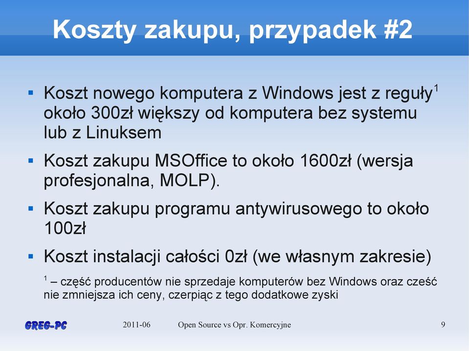 Koszt zakupu programu antywirusowego to około 100zł Koszt instalacji całości 0zł (we własnym zakresie) 1 część