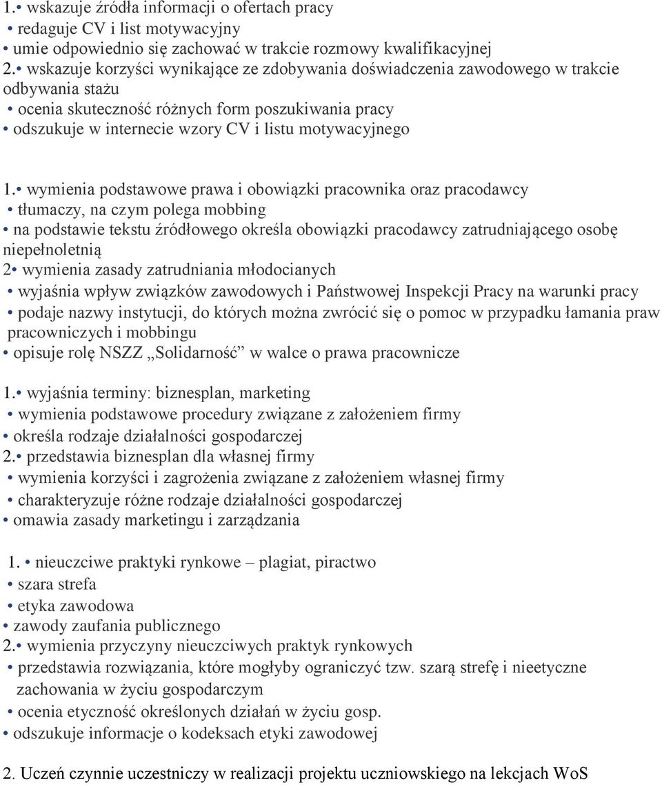 1. wymienia podstawowe prawa i obowiązki pracownika oraz pracodawcy tłumaczy, na czym polega mobbing na podstawie tekstu źródłowego określa obowiązki pracodawcy zatrudniającego osobę niepełnoletnią 2