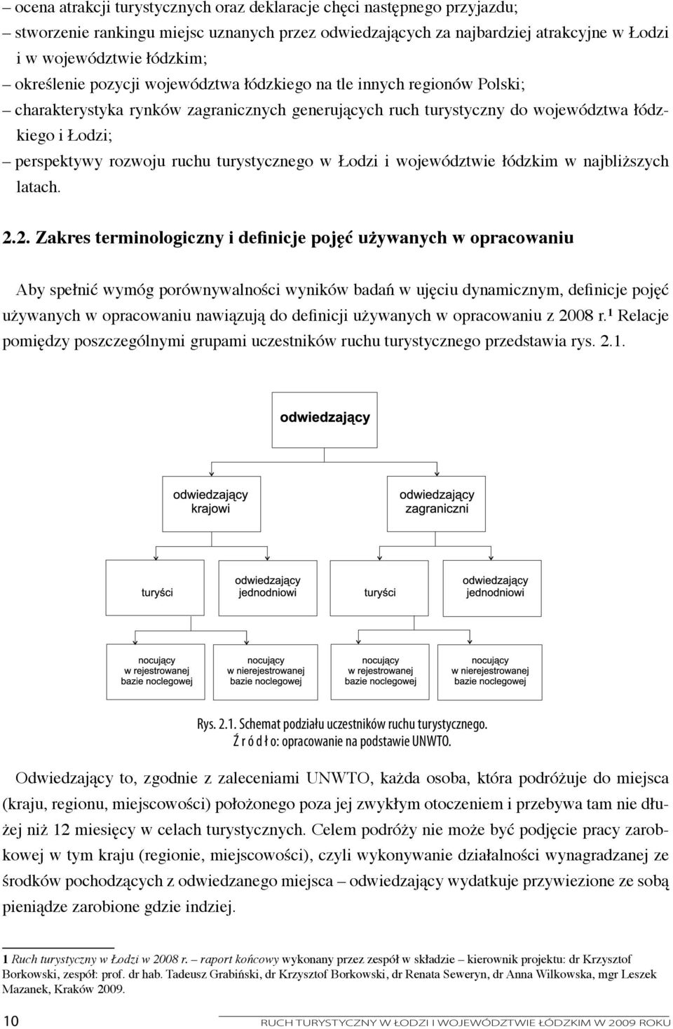 turystycznego w Łodzi i województwie łódzkim w najbliższych latach. 2.