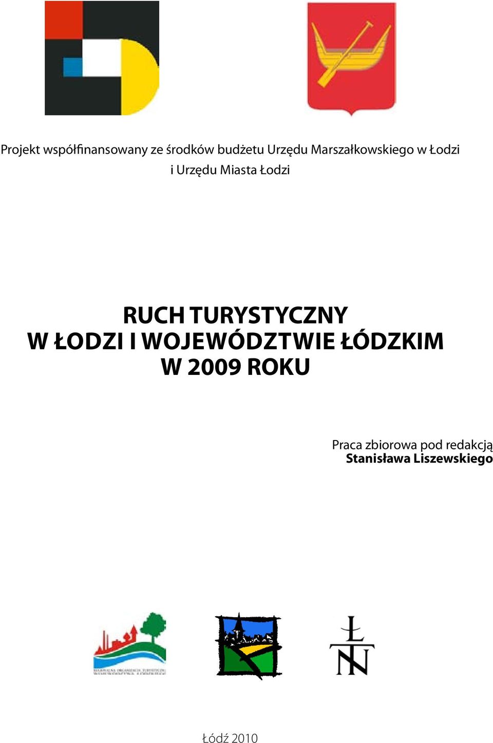 TURYSTYCZNY W Łodzi i WOJEWÓDZTWIE ŁÓDZKIM W 2009 ROKU