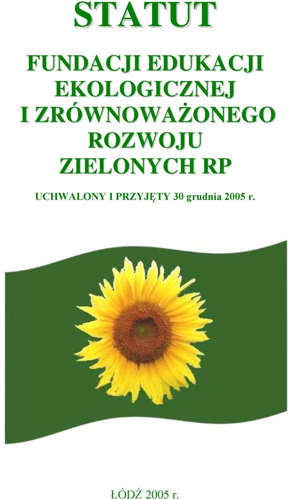 ROZWOJU ZIELONYCH RP UCHWALONY