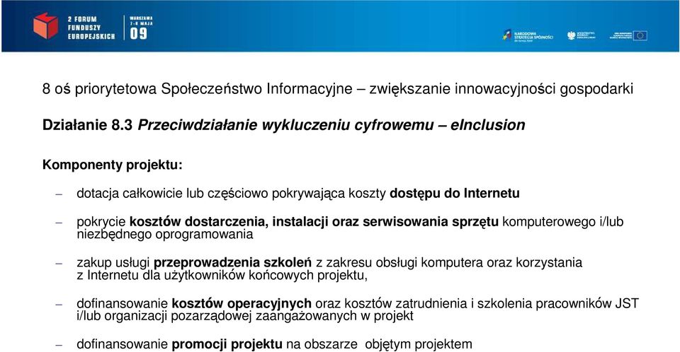 dostarczenia, instalacji oraz serwisowania sprzętu komputerowego i/lub niezbędnego oprogramowania zakup usługi przeprowadzenia szkoleń z zakresu obsługi komputera oraz