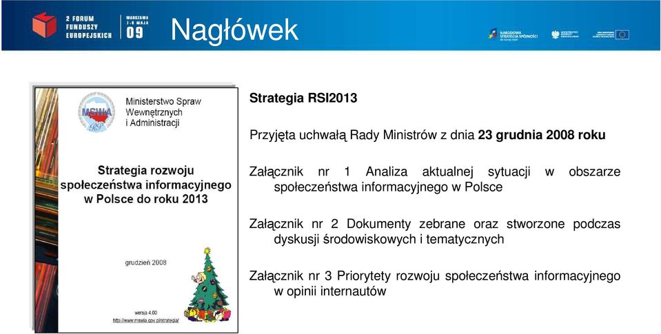 Polsce Załącznik nr 2 Dokumenty zebrane oraz stworzone podczas dyskusji środowiskowych i