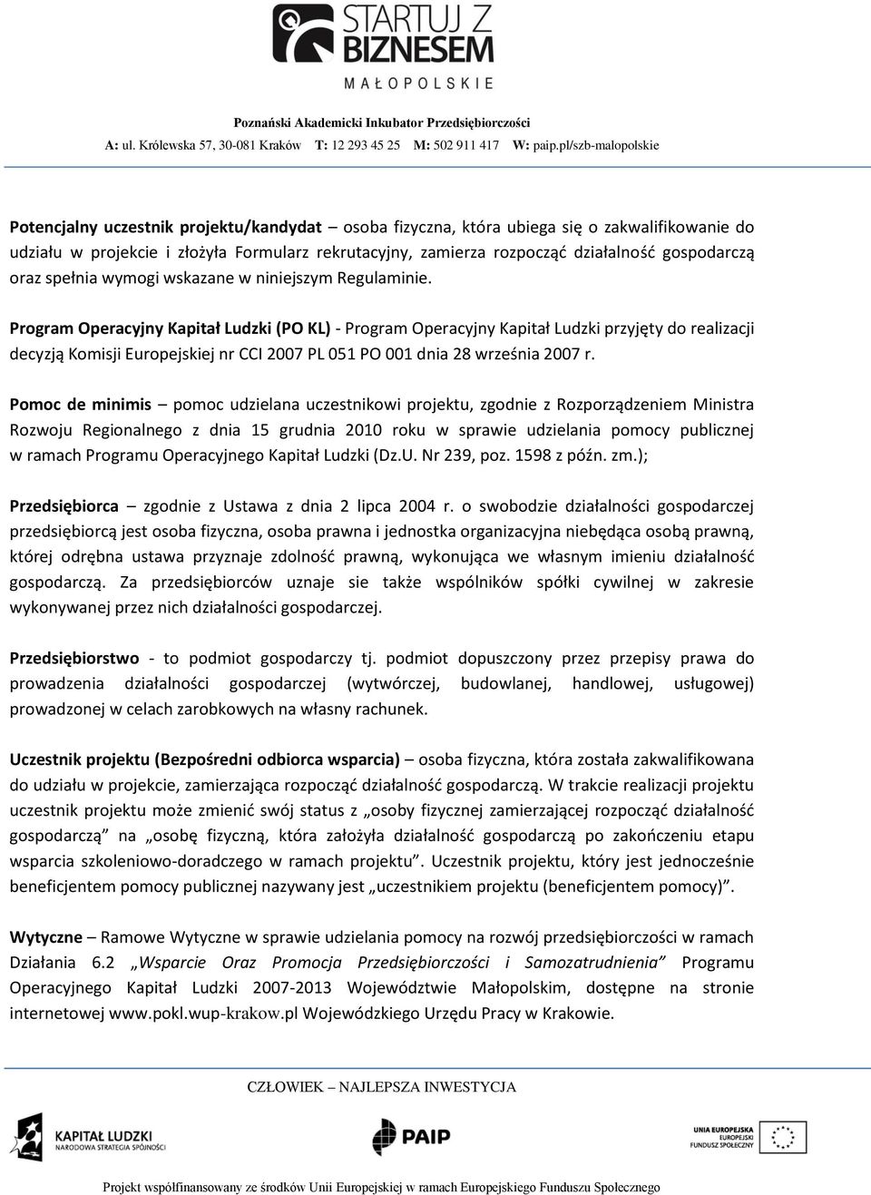 Program Operacyjny Kapitał Ludzki (PO KL) - Program Operacyjny Kapitał Ludzki przyjęty do realizacji decyzją Komisji Europejskiej nr CCI 2007 PL 051 PO 001 dnia 28 września 2007 r.