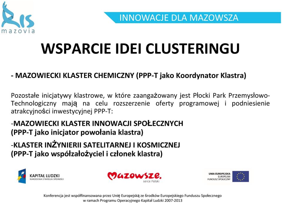 programowej i podniesienie atrakcyjności inwestycyjnej PPP-T: -MAZOWIECKI KLASTER INNOWACJI SPOŁECZNYCH (PPP-T