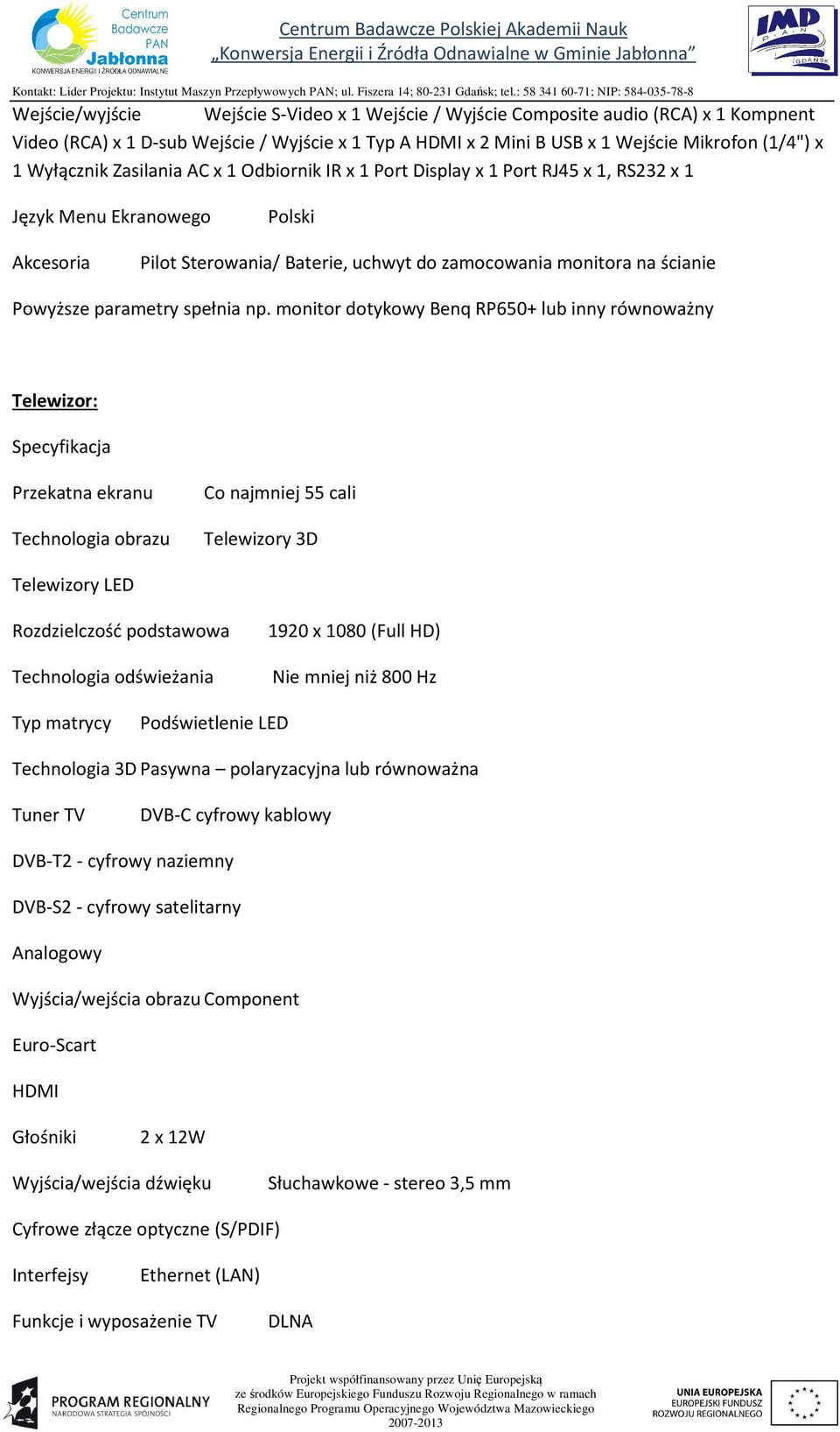 Powyższe parametry spełnia np.